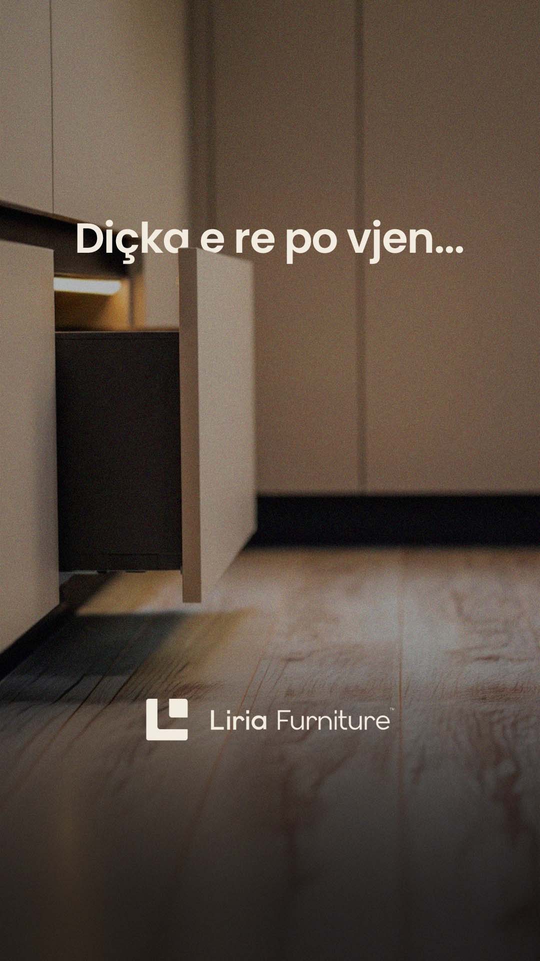 Liria Furniture — Diçka e re po vjen